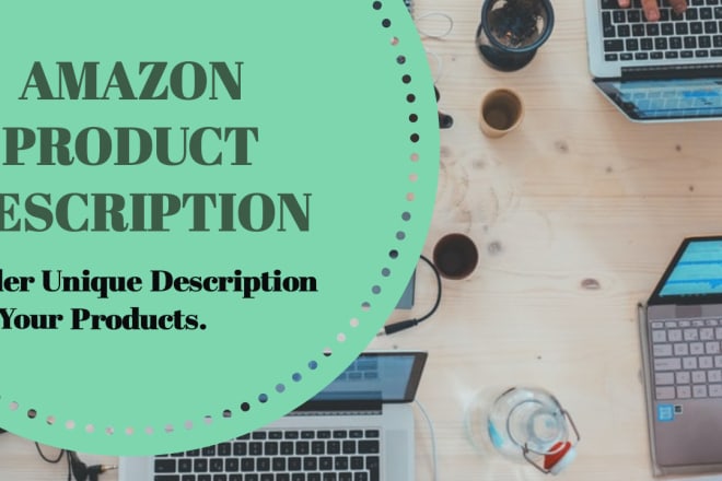 I will write the best description for your product