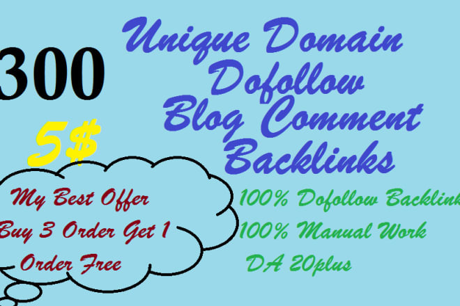 I will 300 unique domains manual blog comments backlinks with da 20plus