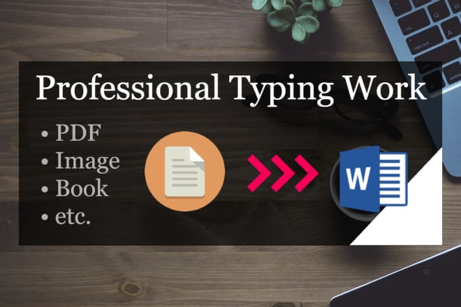 I will be your typist for any project, fast and accurate job