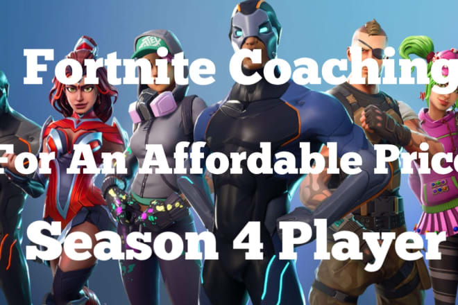 I will coach you in fortnite