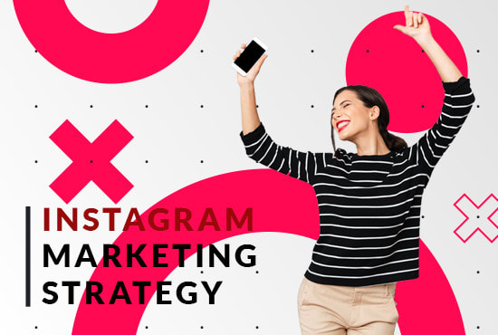 I will create a winning instagram marketing strategy
