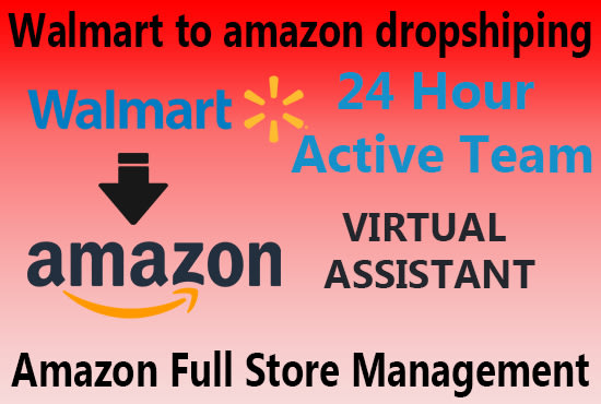 I will do walmart to amazon dropshipping VA manage your seller account