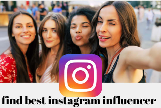 I will find the most popular instagram influencer for your brand