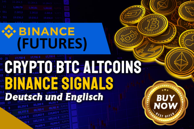 I will give crypto btc altcoins binance signals deutsch und englisch