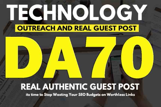 I will guest post on,business technology,software,gadgets da70 blog