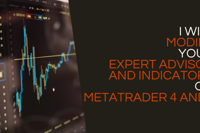 I will modify your expert advisor and indicator for mt4 and mt5