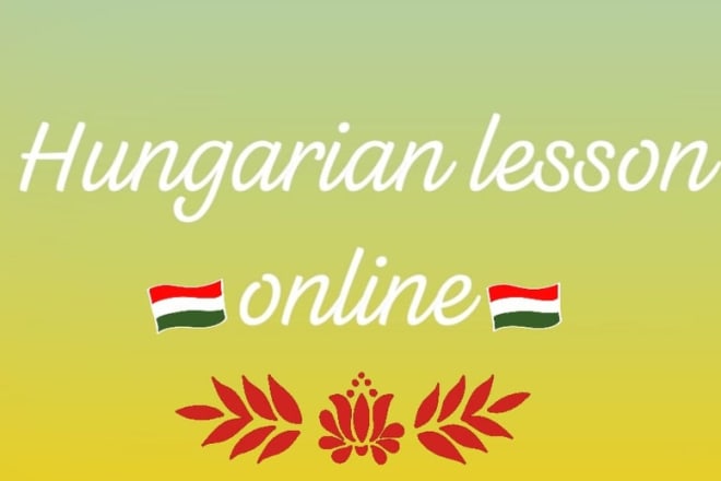 I will teach you hungarian language