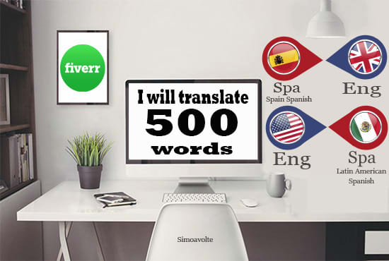 I will translate 500 words from english into spanish and vice versa