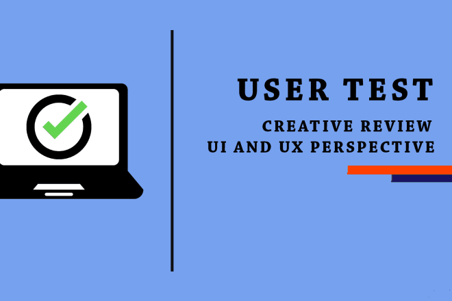 I will user test and review website UI mobile UI gaming UI
