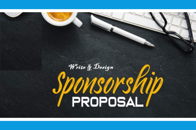 I will write and design your sponsorship proposal