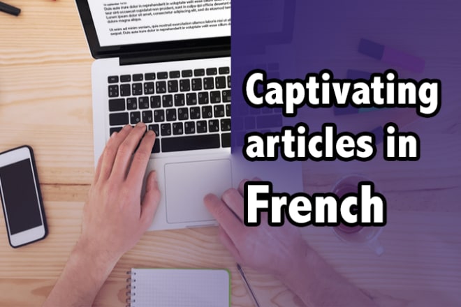 I will write captivating articles in french