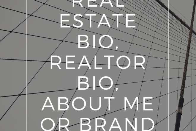 I will write real estate bio, realtor bio, about me or brand story