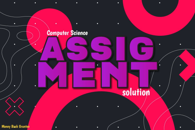 I will assist you for computer science assignment