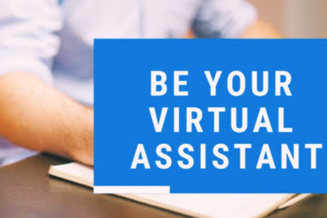 I will be your virtual assistant