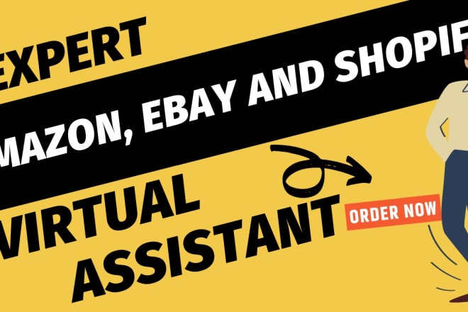 I will be your virtual assistant for ebay amazon shopify wordpress