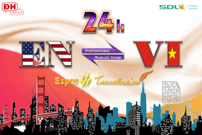 I will breathtakingly translate btw english and vietnamese in 24hrs