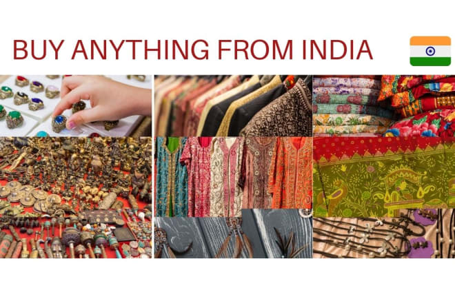 I will buy products from india and I deliver them to you within 24 hours