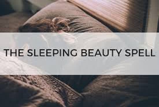 I will cast a very powerful sleeping beauty and attractive spell for you
