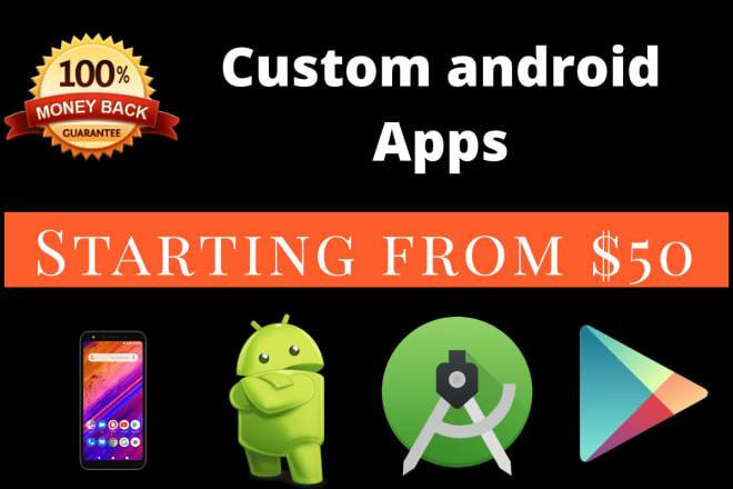 I will develop android app for you