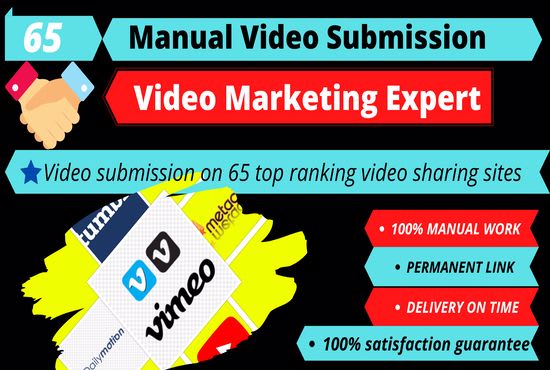 I will do 65 video submission on top ranking video sharing sites