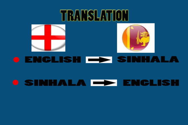 I will do translate english into sinhala and sinhala into english