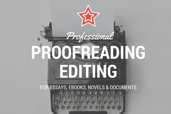 I will expertly proofread and edit your essay, ebook, document