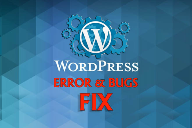 I will fix wordpress errors, issues and bugs
