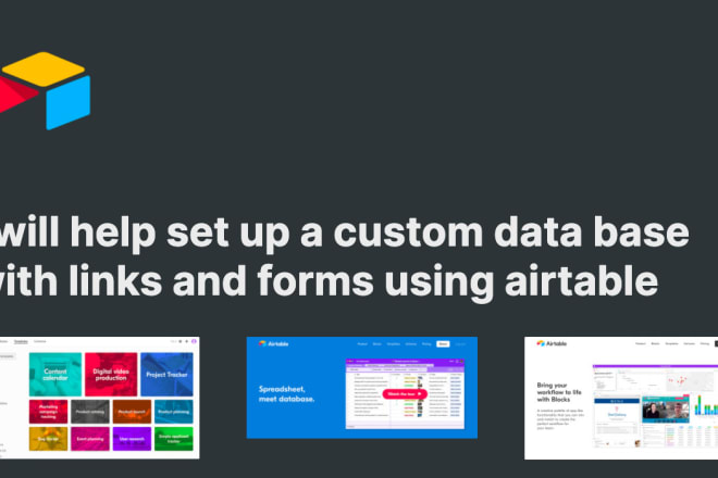 I will help set up a custom data base with links and forms using airtable