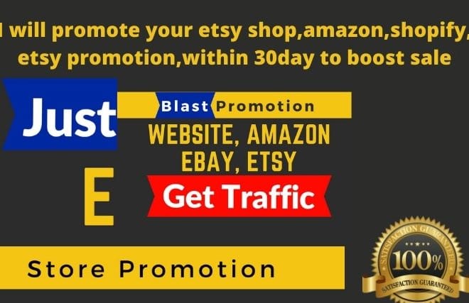 I will promote your etsy shop,amazon,shopify, etsy promotion,within 30day to boost sale