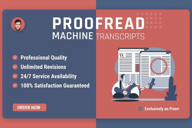 I will proofread machine generated transcripts