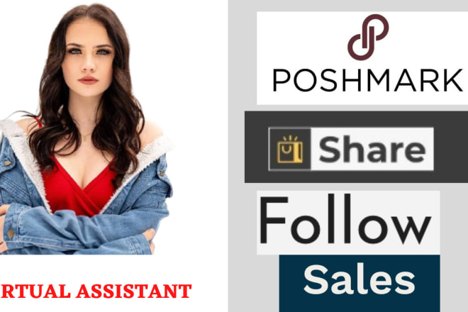 I will share your poshmark closet, listings, be your virtual assistant, follow closets