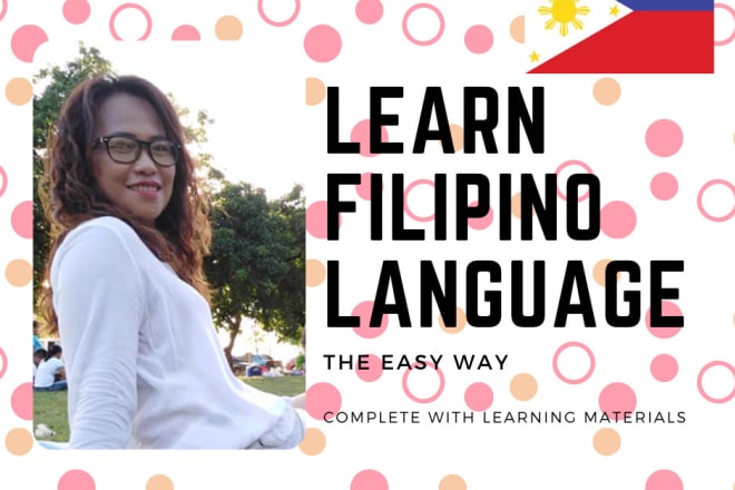 I will teach you the filipino language complete with materials