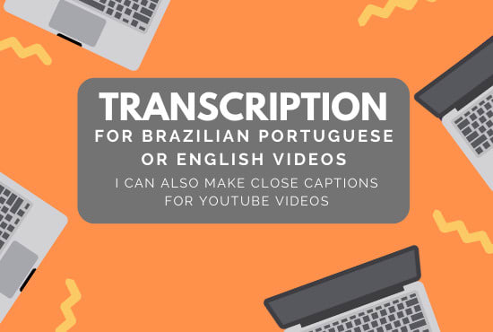 I will transcribe your brazilian portuguese material