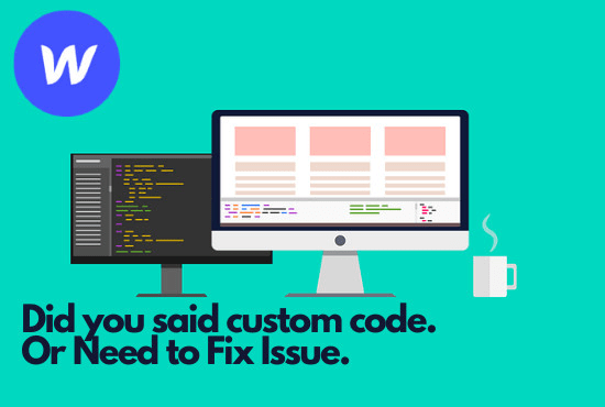 I will write custom code and fix issue of webflow website