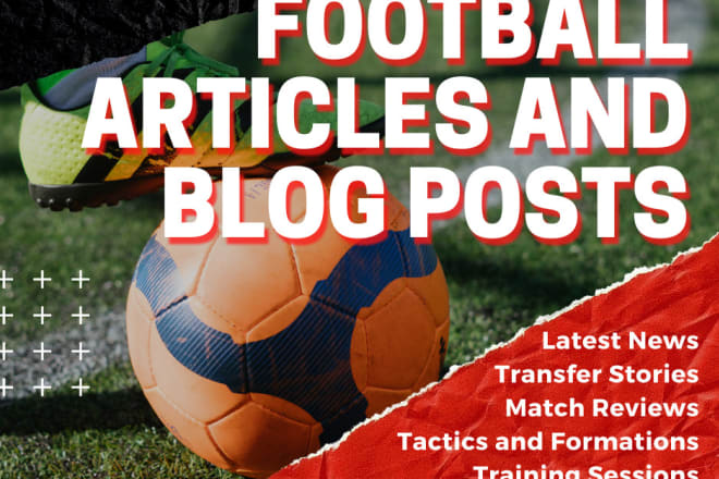 I will write professional football soccer articles and blog content