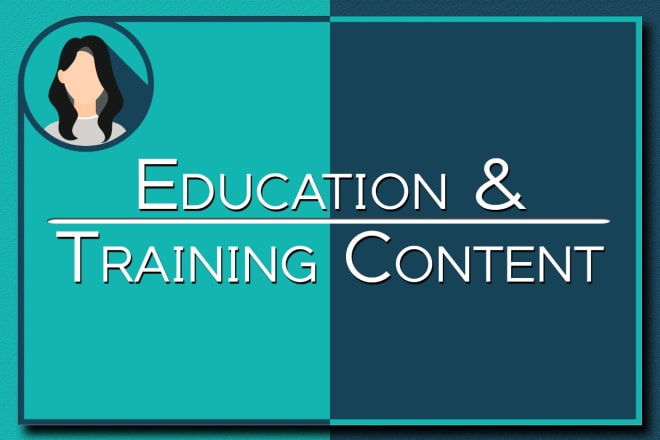 I will write your education and training content