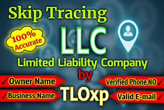 I will do skip tracing llc, trust,inc and companies