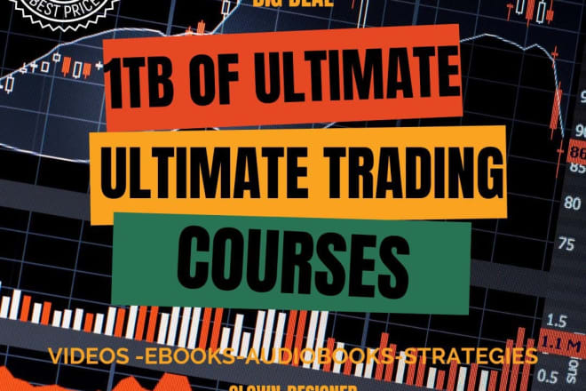 I will give you 1tb of ultimate trading courses
