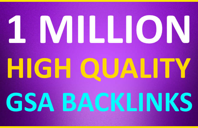 I will make 1 million high quality SEO backlinks