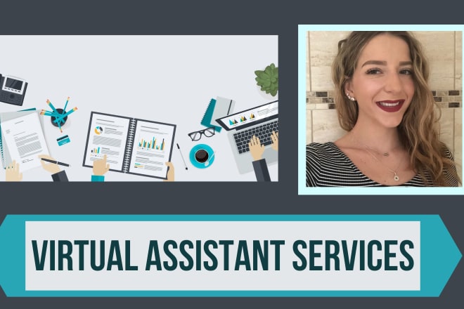 I will provide virtual assistance for you or your business