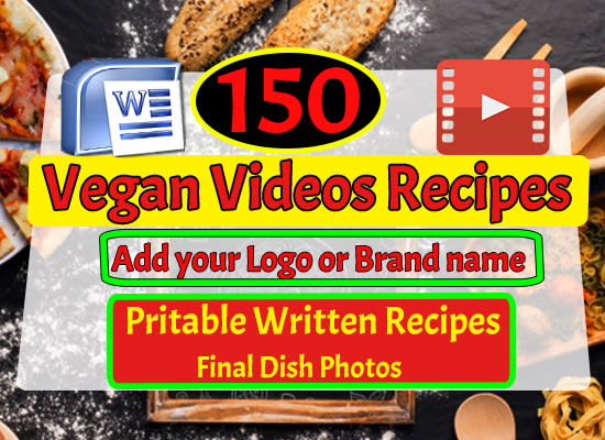 I will 150 vegan recipe cooking videos with written recipes in docx