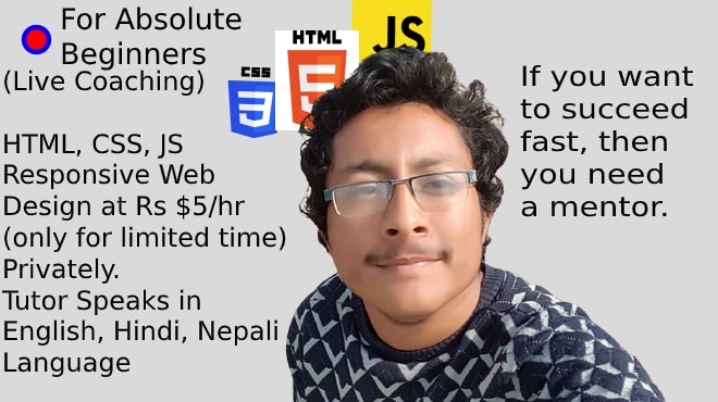 I will coach you HTML5 css3 and js with singlepage apps