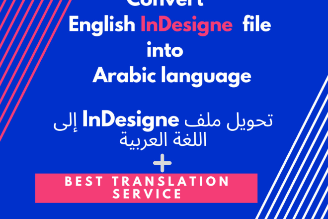 I will convert indesign document from english to arabic plus great translation service