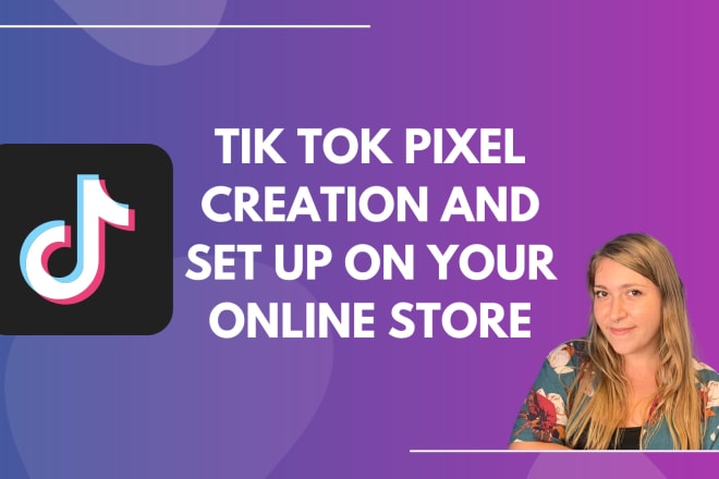 I will create and set up tiktok pixel on your online store