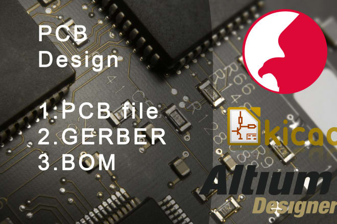 I will design pcb, schematic, gerber, and bom in altium, eagle, kicad