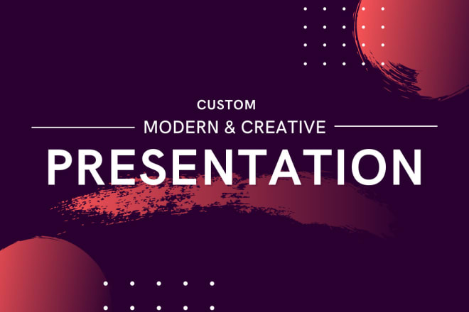 I will design powerpoint, canva presentation or google slides