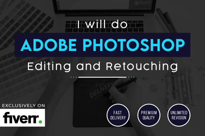 I will do adobe photoshop editing and image retouching