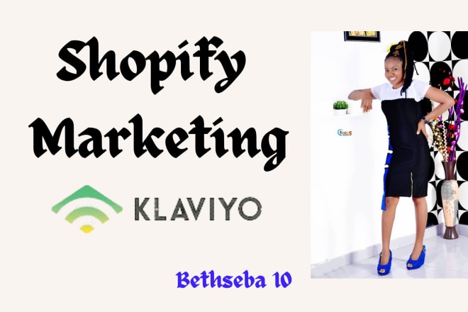 I will do shopify marketing,email marketing, popup form on privy, klaviyo and mailchimp