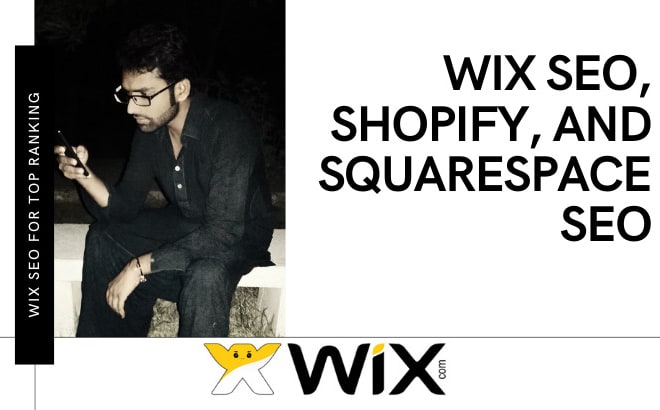 I will do wix SEO, shopify, squarespace for all search engine rank