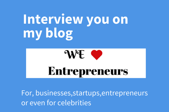 I will interview you on my entrepreneurship blog